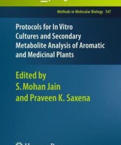 {PDF} Protocols for In Vitro Cultures and Secondary Metabolite Analysis of Aromatic and Medicinal Plants Kee-Yoeup Paek, Hosakatte Niranjana Murthy, Eun-Joo Hahn (auth.), Praveen K. Saxena, S. Mohan Jain (eds.)