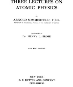 [pdf] Three Lectures on Atomic Physics Arnold Sommerfeld