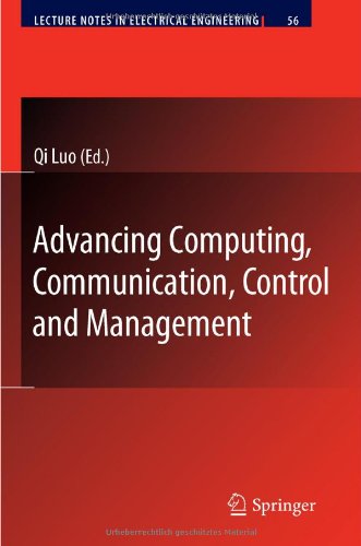 [PDF] Advancing Computing, Communication, Control and Management Liang Jun, Xianyi Cheng, Xiaobo Chen (auth.), Qi Luo (eds.)