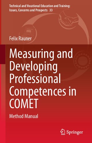{PDF} Measuring and Developing Professional Competences in COMET: Method Manual (Technical and Vocational Education and Training: Issues, Concerns and Prospects, 33) Felix Rauner