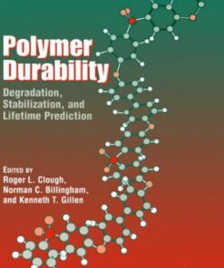 [PDF] Polymer Durability: Degradation, Stabilization, and Lifetime Prediction (Advances in Chemistry 249) Roger L. Clough, Norman C. Billingham, Kenneth T. Gillen