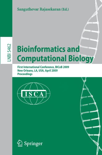 {pdf} Bioinformatics and Computational Biology: First International Conference, BICoB 2009, New Orleans, LA, USA, April 8-10, 2009. Proceedings Gowtham Atluri, Rohit Gupta, Gang Fang, Gaurav Pandey, Michael Steinbach, Vipin Kumar (auth.), Sanguthevar Rajasekaran (eds.)