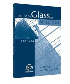 {PDF} The Use of Glass in Buildings: 1st Symposium on the Use of Glass in Buildings, 2002, Pittsburgh, Pennsylvania (ASTM Special Technical Publication, 1434) Valerie L. Block, editor