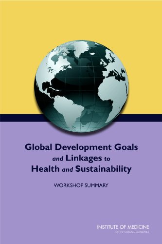[PDF] Global Development Goals and Linkages to Health and Sustainability: Workshop Summary Research, and Medicine Roundtable on Environmental Health Sciences, Board on Population Health and Public Health Practice, Institute of Medicine, Erin Rusch