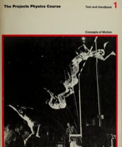 [pdf] The Project Physics Course: Text and Handbook 1: Concepts of Motion Gerald Holton, F. James Rutherford, Fletcher G. Watson
