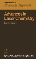 [PDF] Advances in Laser Chemistry: Proceedings of the Conference on Advances in Laser Chemistry, California Institute of Technology, Pasadena, USA, March 20?22, 1978 S. A. Rice (auth.), Professor Dr. Ahmed H. Zewail (eds.)