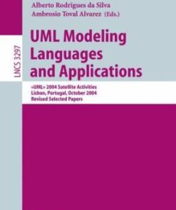 {PDF} UML Modeling Languages and Applications: <?<UML>?> 2004 Satellite Activities, Lisbon, Portugal, October 11-15, 2004, Revised Selected Papers Zbigniew Huzar, Ludwik Kuzniarz, Gianna Reggio, Jean Louis Sourrouille (auth.), Nuno Jardim Nunes, Bran Selic, Alberto Rodrigues da Silva, Ambrosio Toval Alvarez (eds.)