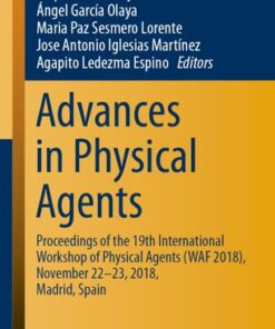 {pdf} Advances in Physical Agents: Proceedings of the 19th International Workshop of Physical Agents (WAF 2018), November 22-23, 2018, Madrid, Spain Raquel  Fuentetaja Piz?n, ?ngel Garc?a Olaya, Maria Paz Sesmero Lorente, Jose Antonio Iglesias Mart?nez, Agapito Ledezma Espino