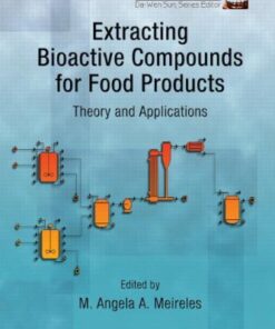 [PDF] Extracting Bioactive Compounds for Food Products: Theory and Applications (Contemporary Food Engineering) M. Angela A. Meireles