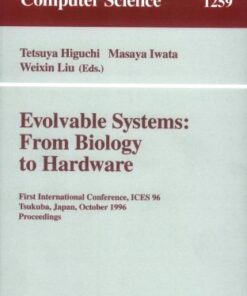 {pdf} Evolvable Systems: From Biology to Hardware: First International Conference, ICES96 Tsukuba, Japan, October 7?8, 1996 Proceedings Igor Aleksander (auth.), Tetsuya Higuchi, Masaya Iwata, Weixin Liu (eds.)