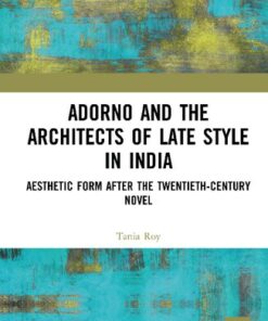[PDF] Adorno and the Architects of Late Style in?India: Aesthetic Form after the Twentieth-?century?Novel
