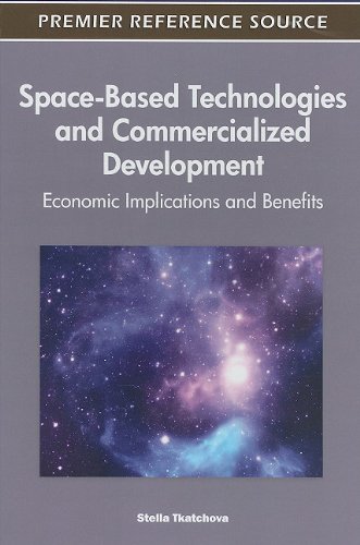 [PDF] Space-Based Technologies and Commercialized Development: Economic Implications and Benefits (Premier Reference Source) Stella Tkatchova