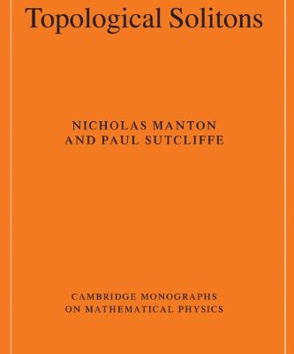 [PDF] Topological Solitons Nicholas Manton, Paul Sutcliffe