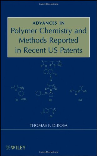 [PDF] Advances in Polymer Chemistry and Methods Reported in Recent US Patents Thomas F. DeRosa