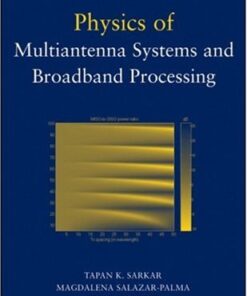 [PDF] Physics of multiantenna systems and broadband processing T. K. Sarkar, M. Salazar-Palma, Eric L. Mokole