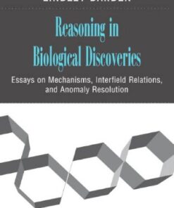 {pdf} Reasoning in Biological Discoveries: Essays on Mechanisms, Interfield Relations, and Anomaly Resolution Lindley Darden