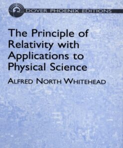 {pdf} The Principle of Relativity with Applications to Physical Science Alfred North Whitehead