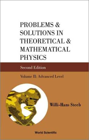 [PDF] Problems and Solutions in Theoretical and Mathematical Physics. Advanced Level Willi-Hans Steeb