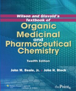 [PDF] Wilson and Gisvold's Textbook of Organic Medicinal and Pharmaceutical Chemistry, 12th Edition John M. Beale, John Block