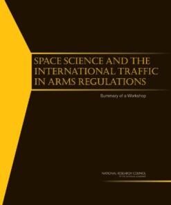 {pdf} Space Science and the International Traffic in Arms Regulations: Summary of a Workshop Space Studies Board, Division on Engineering and Physical Sciences, National Research Council, Margaret G. Finarelli, Joseph K. Alexander