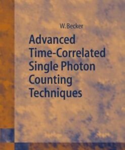 [PDF] Advanced Time-Correlated Single Photon Counting Techniques (Springer Series in Chemical Physics) Wolfgang Becker