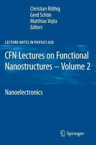 [PDF] CFN Lectures on Functional Nanostructures - Volume 2: Nanoelectronics Ulrich Schollw?ck (auth.), Matthias Vojta, Christian R?thig, Gerd Sch?n (eds.)