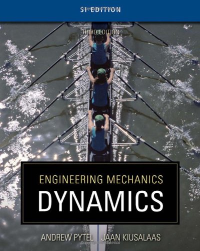 [PDF] Engineering Mechanics: Dynamics (SI Edition), Third Edition (Volume 2) Andrew Pytel, Jaan Kiusalaas