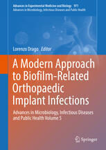 [PDF] A Modern Approach to Biofilm-Related Orthopaedic Implant Infections: Advances in Microbiology, Infectious Diseases and Public Health Volume 5 Lorenzo Drago (eds.)