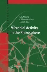 [PDF] Microbial Activity in the Rhizoshere Chakravarthula Manoharachary, Krishna G. Mukerji (auth.), K. G. Mukerji, C. Manoharachary, Jagjit Singh (eds.)