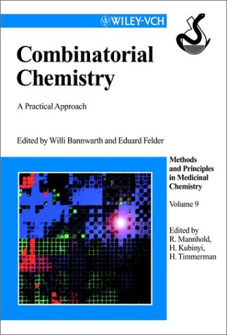 [PDF] Combinatorial Chemistry: A Practical Approach (Methods and Principles in Medicinal Chemistry) Willi Bannwarth, Eduard Felder, Raimund Mannhold, Hugo Kubinyi, Hendrik Timmerman