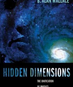 [PDF] Hidden Dimensions: The Unification of Physics and Consciousness B. Alan Wallace