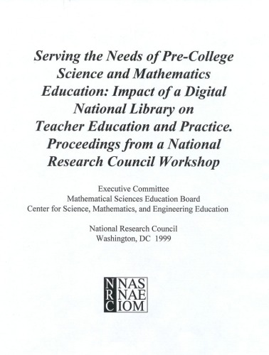[PDF] Serving the needs of pre-college science and mathematics education impact of a digital national library on teacher education and practice : proceedings from a National Research Council workshop Executive Committee, Mathematical Sciences Education Board, Center for Science, Mathematics, and Engineering Education.