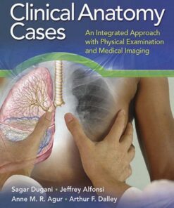{pdf} Clinical anatomy cases: an integrated approach with physical examination and medical imaging Sagar Dugani, Jeffrey E. Alfonsi, Anne M. R. Agur, Arthur F. Dalley