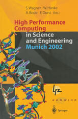 {PDF} High Performance Computing in Science and Engineering, Munich 2002: Transactions of the First Joint HLRB and KONWIHR Status and Result Workshop, October 10?11, 2002, Technical University of Munich, Germany Reinhold Bader, Matthias Brehm, Ralf Ebner, Helmut Heller, Ludger Palm, Frank Wagner (auth.), Siegfried Wagner, Arndt Bode, Werner Hanke, Franz Durst (eds.)
