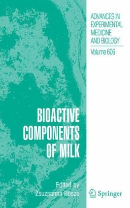 {pdf} Bioactive Components of Milk K. J. Shingfield, Y. Chilliard, V. Toivonen, P. Kairenius, D. I. Givens (auth.), Zsuzsanna B?sze (eds.)