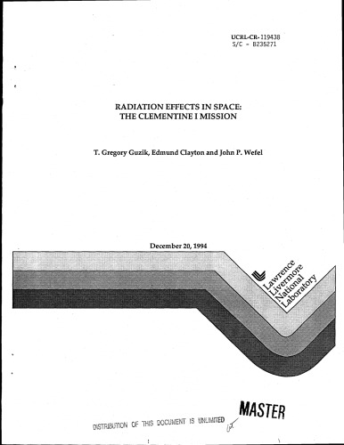 {PDF} Radiation effects in space : The Clementine I mission Guzik, T.G.; Clayton, E.; Wefel, J.P.; USDOE, Washington, DC (United States);Department of Defense, Washington, DC (United States);National Aeronautics and Space Administration, Washington, DC (United States); Lawrence Livermore National Laboratory.; Los Alamos National Laboratory.; United States. Dept. of Energy. Office of Scientific and Technical Information