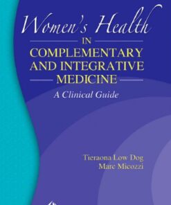 {PDF} Women's Health in Complementary and Integrative Medicine: A Clinical Guide (Women's Health in Complementary & Integrative Medicine) Tierona Low Dog, Marc Micozzi
