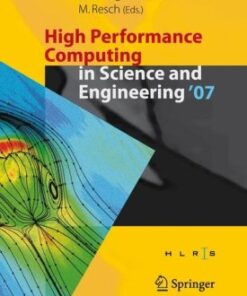 {PDF} High Performance Computing in Science and Engineering `07: Transactions of the High Performance Computing Center, Stuttgart (HLRS) 2007 A. Marek, K. Kifonidis, H.-Th. Janka, B. M?ller (auth.), Wolfgang E. Nagel, Dietmar Kr?ner, Michael Resch (eds.)