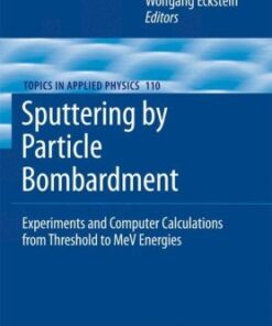 [PDF] Sputtering by particle bombardment: experiments and computer calculations from threshold to MeV energies Rainer Behrisch, Rainer Behrisch, Wolfgang Eckstein