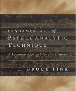 [PDF] Fundamentals of Psychoanalytic Technique: A Lacanian Approach for Practitioners Bruce Fink