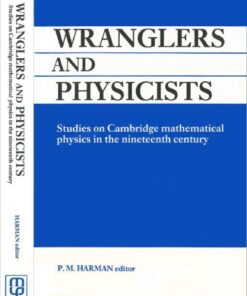 [PDF] Wranglers and Physicists: Studies on Cambridge Physics in the Nineteenth Century P. M. Harman