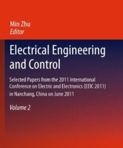 [PDF] Electrical Engineering and Control: Selected Papers from the 2011 International Conference on Electric and Electronics (EEIC 2011) in Nanchang, China on June 20-22, 2011, Volume 2 Tao Tao, Zhenming Peng, Chaonan Yang, Fang Wei (auth.), Min Zhu (eds.)