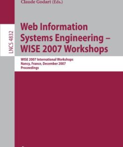 {PDF} Web Information Systems Engineering ? WISE 2007 Workshops: WISE 2007 International Workshops Nancy, France, December 3, 2007 Proceedings Marie-Dominique Devignes, Malika Sma?l-Tabbone (auth.), Mathias Weske, Mohand-Sa?d Hacid, Claude Godart (eds.)