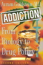 [PDF] Addiction : from biology to drug policy Avram Goldstein