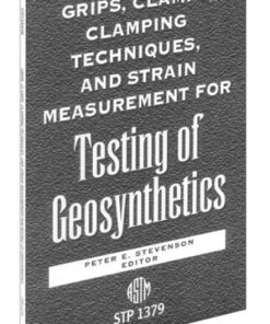 {PDF} Grips, Clamps, Clamping Techniques, and Strain Measurement for Testing of Geosynthetics (ASTM Special Technical Publication, 1379) Peter E. Stevenson, editor