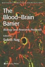 [PDF] The Blood-Brain Barrier: Biology and Research Protocols Sukriti Nag (auth.), Sukriti Nag (eds.)