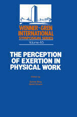 {pdf} The Perception of Exertion in Physical Work: Proceedings of an International Symposium held at The Wenner-Gren Center, Stockholm, October 3rd ? 5th, 1985 Gunnar Borg, David Ottoson (eds.)