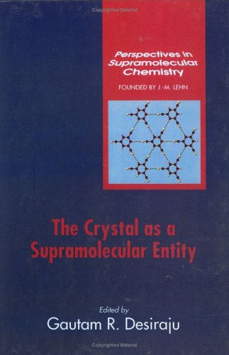 [PDF] The crystal as a supramolecular entity Gautam R. Desiraju
