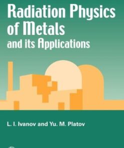 [PDF] Radiation Physics of Metals and Its Applications Lev Ivanovich Ivanov, Yurii Mikhailovich Platov