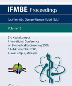 [PDF] 3rd Kuala Lumpur International Conference on Biomedical Engineering 2006: Biomed 2006, 11-14 December 2006, Kuala Lumpur, Malaysia (IFMBE Proceedings) F. Ibrahim, N.A. Abu Osman, J. Usman, N.A. Kadri